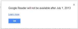 Google Reader will be closed in 3 months(by July 31, 2013)